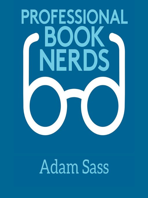 Title details for Adam Sass Interview by Professional Book Nerds - Available